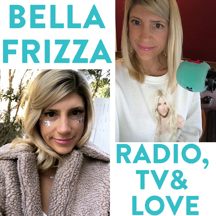 Live Radio, Reality TV and Love with Bella Frizza