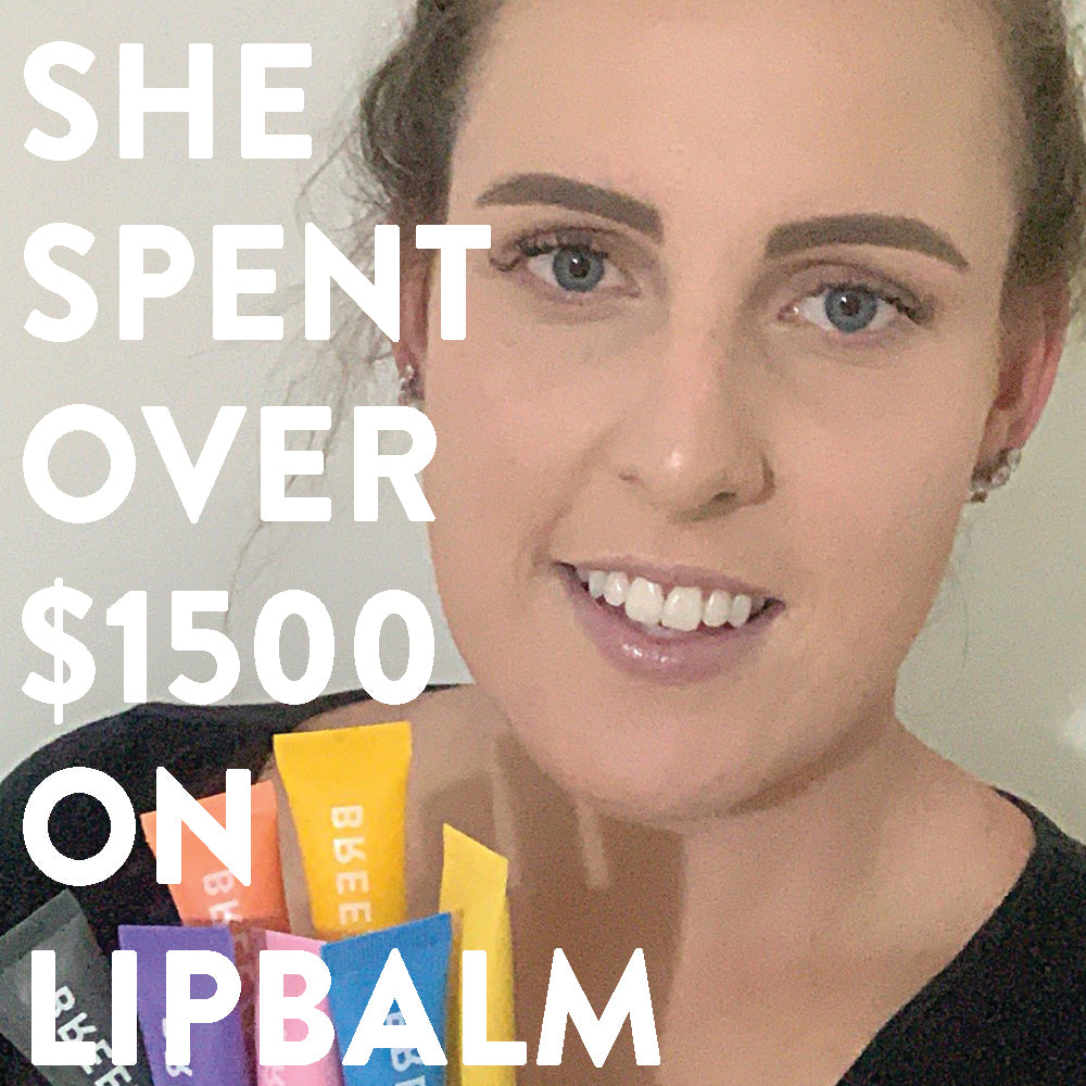 She spent over $1500 on lip balm!?